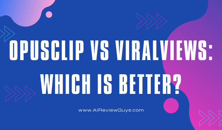 OpusClip vs ViralViews: Which is better? Case Study