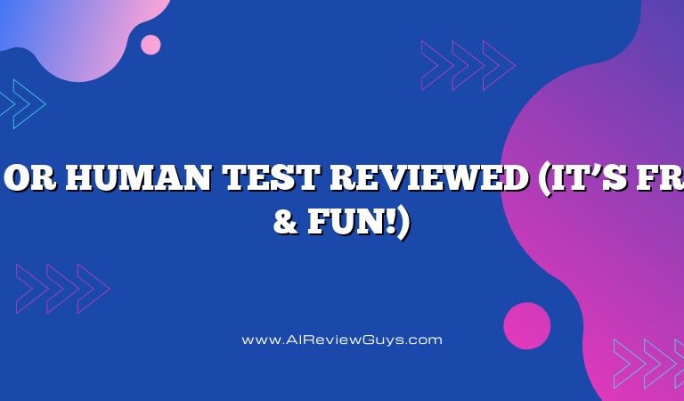 AI or Human Test Reviewed (It’s Free & Fun!)