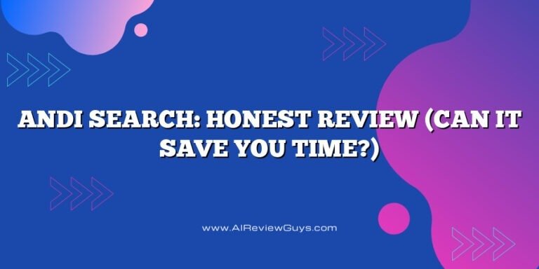 Andi Search: Honest Review (Can it save you time?)