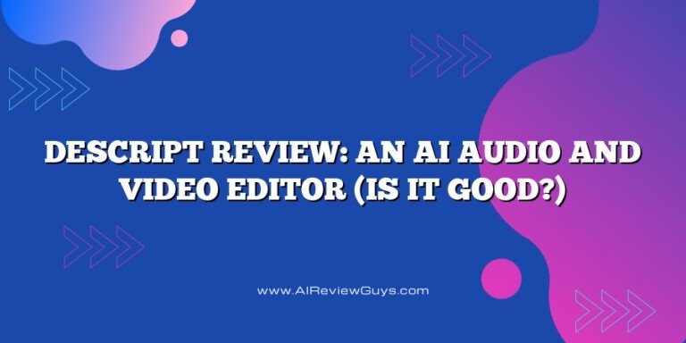 Descript Review: an AI Audio and Video Editor (Is it good?)