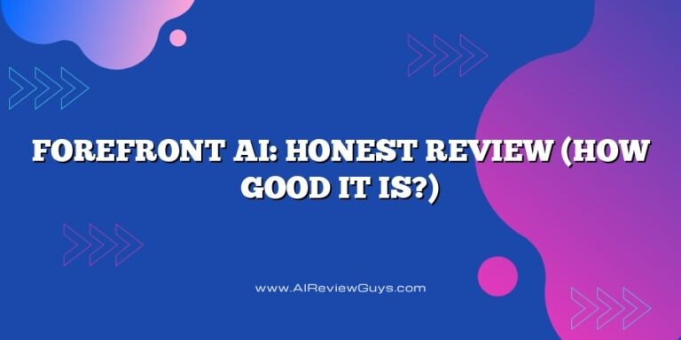 Forefront AI: Honest Review (How good it is?)