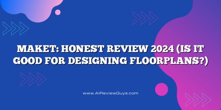 Maket: Honest Review 2024 (Is It Good for Designing Floorplans?)