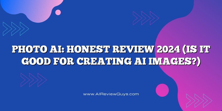 Photo AI: Honest Review (Is It Good for Creating AI Images?) | AI ...