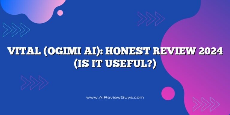 Vital (Ogimi AI): Honest Review 2024 (is it useful?)