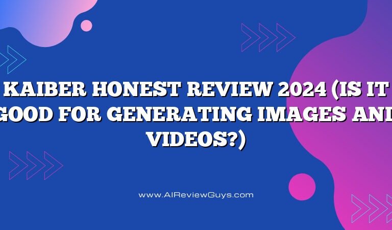 Kaiber Honest Review 2024 (Is It Good for Generating Images and Videos?)