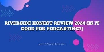 Riverside Honest Review 2024 (Is It Good for Podcasting?)