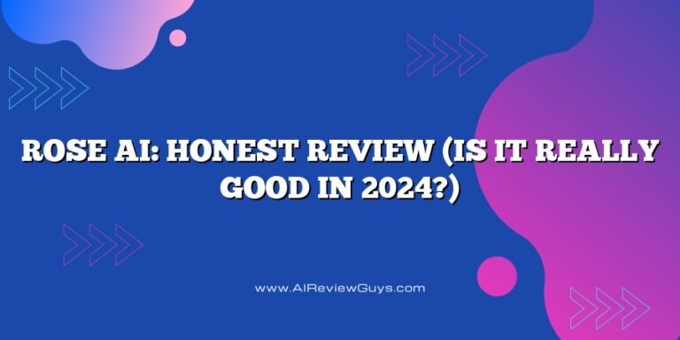 Rose AI: Honest Review (Is it really good in 2024?)